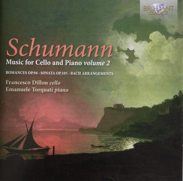 Schumann / Dillon / Torquati - Music for Cello and Piano Volume 2