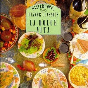 Masterworks Dinner Classics - La Dolce Vita