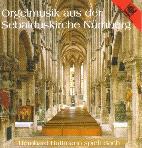 Bach (Buttmann) - Orgelmusik aus der Sebalduskirche Nürnberg