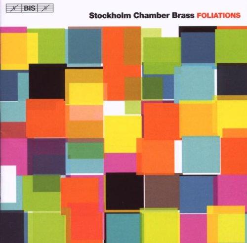Stockholm Chamber Brass - Foliations CHRISTIAN LINDBERG JAN BACH