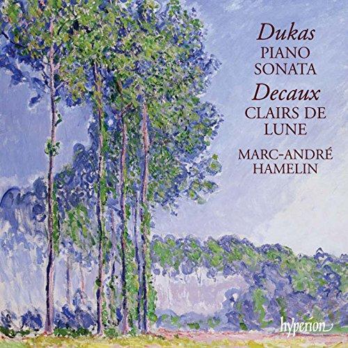 Dukas, Paul/Decaux / Hamelin - Piano sonate/ Clairs de Lune