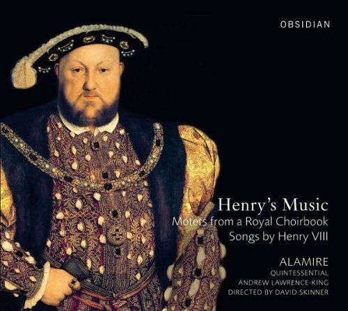 Alamire - Henry's Music - Motets from a Royal Choirbook