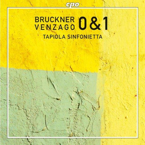 Bruckner, Anton / VenzagoTapiola Sinfonietta - Symphonies 0&1 - Tapiola