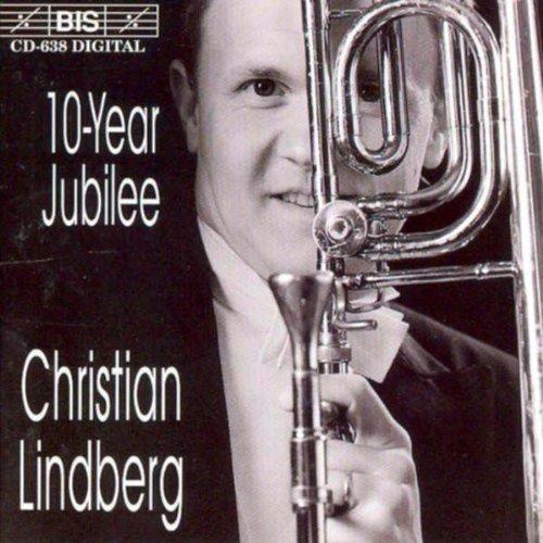 Lindberg, Christian - 10-Year Jubilee