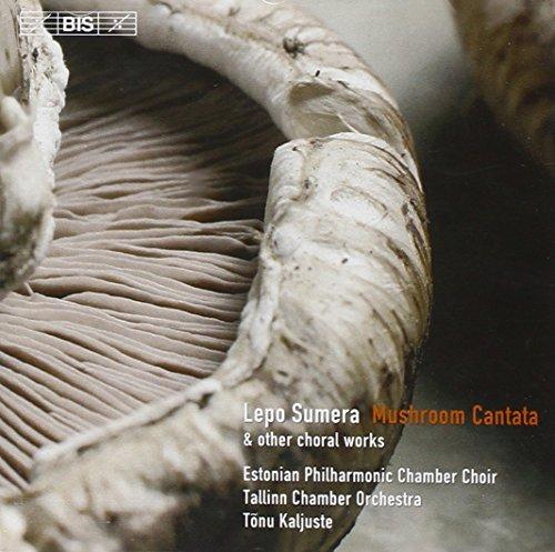 Sumera / Kaljuste - Mushroom Cantata