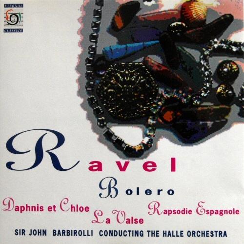Ravel / Barbirolli Halle Orch. - Bolero Daphnis Valse R. Esp.