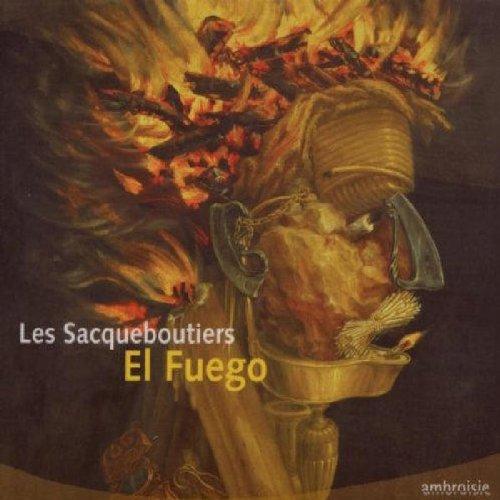 Sacqueboutiers, Les - El Fuego