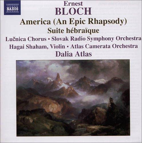 Bloch / Atlas, Dalia - America (An Epic Rhapsody)