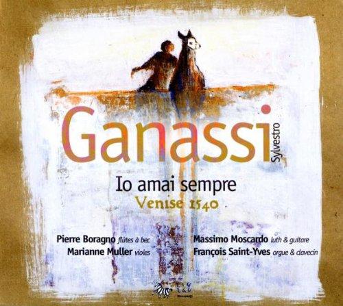 Ganassi, Sylvestro / Boragno / Muller - Io Amai Sempre