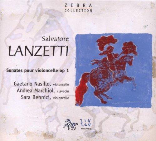 Lanzetti, Salvatore / Nasillo / Marchiol - Sonate A Violoncello Solo