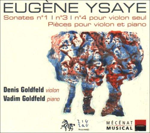 Ysaye, Eugène/ Goldberg, Denis & Vadim - Sonates No.1, 3, 4 for Violin