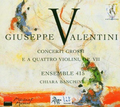 Valentini / Banchini / Ensemble 415 - Concerti Grossi E A Quattro Violini