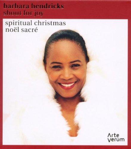 Hendricks, Barbara - Shout for Joy/Spiritual Christmas/Noel Sacré