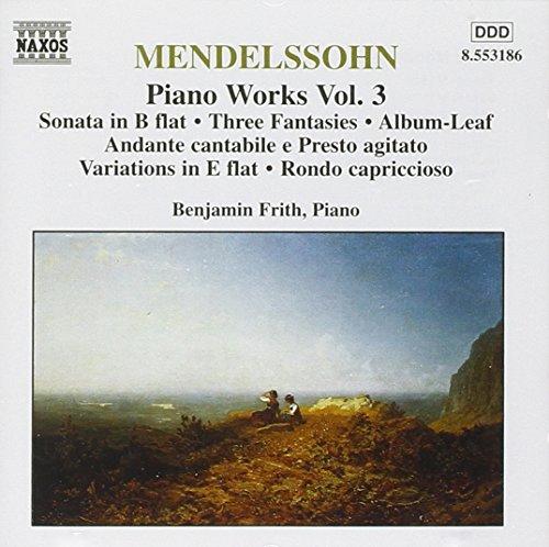 Mendelssohn (Frith) - Piano Works Vol. 3