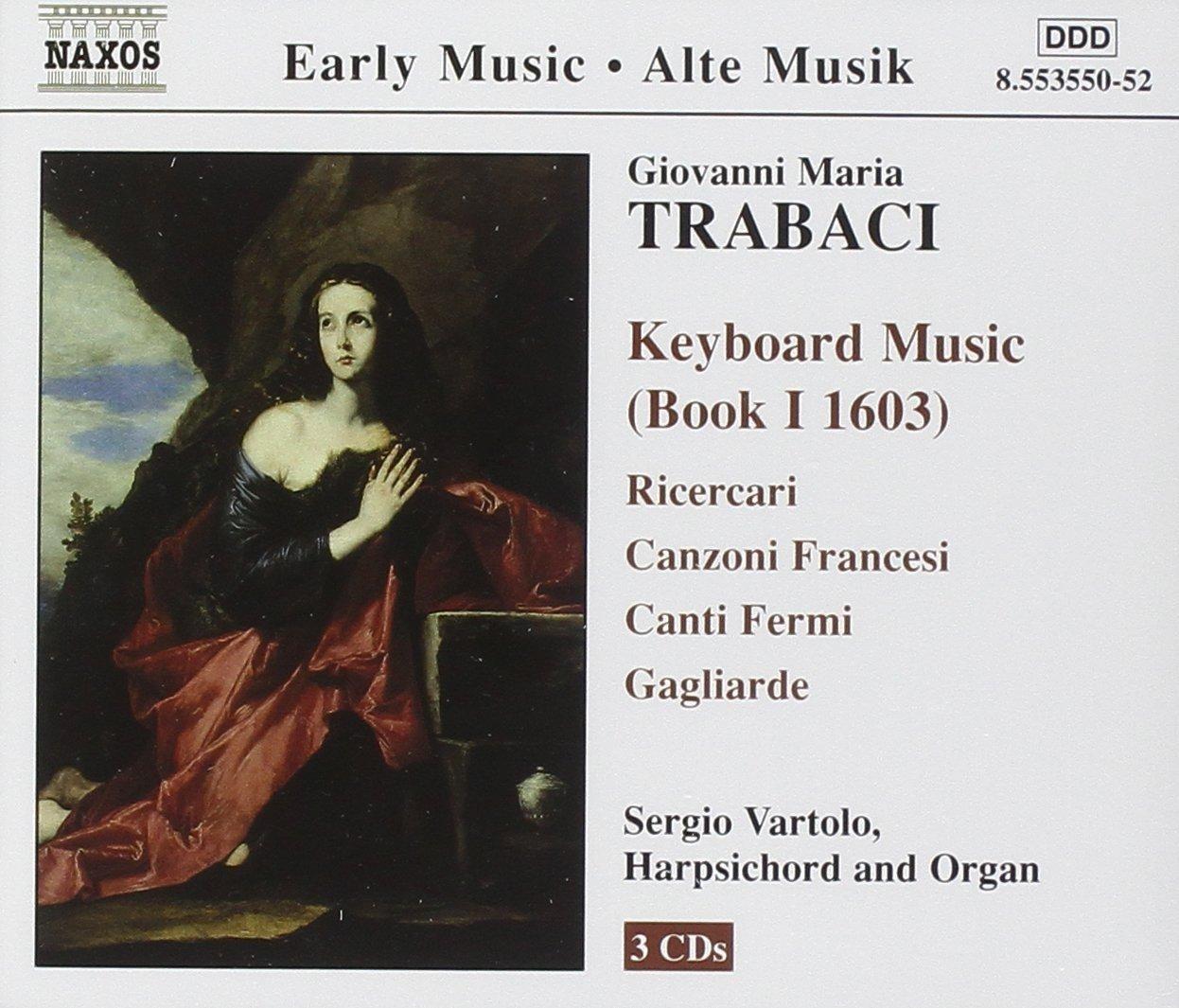 Trabaci, Giovanni / Maria Sergio Vartolo - Keyboard Music (Book I 1603)
