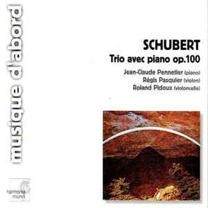 Schubert / Pennetier / Pasquier / Pidoux - Trio avec Piano Op.100