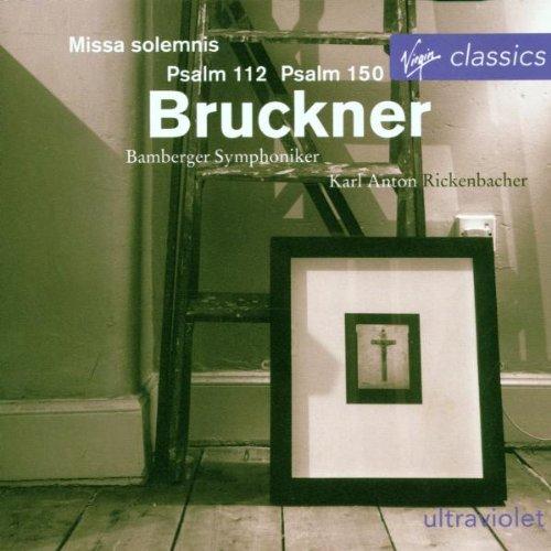 Bruckner (Rickenbacher) - Missa Solemnis Psalm 112/115