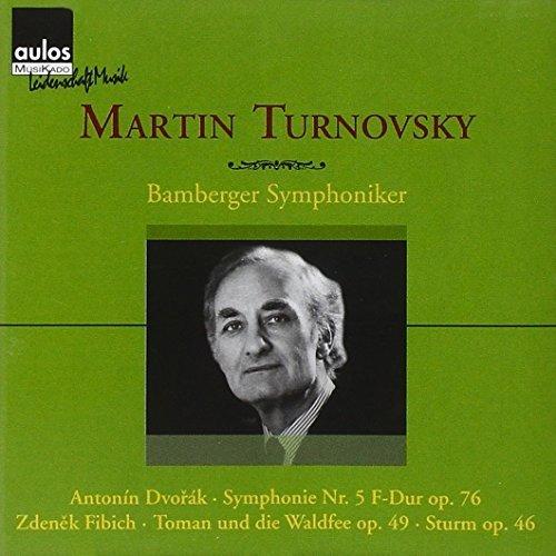Dvorak / Fibich (Bamberger Symphoniker/MartinTurnovsky) - Symphonie Nr. 5 F-Dur/ Toman und die Waldfee/ Sturm