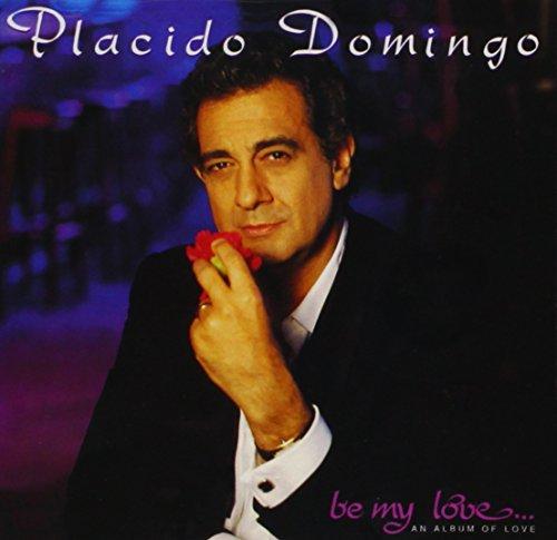 Domingo, Placido - Be my Love...