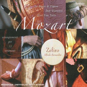 Mozart / Bernardini - Zefiro - Le Nozze di Figaro / Don Giovanni / Cosi Fan Tutte