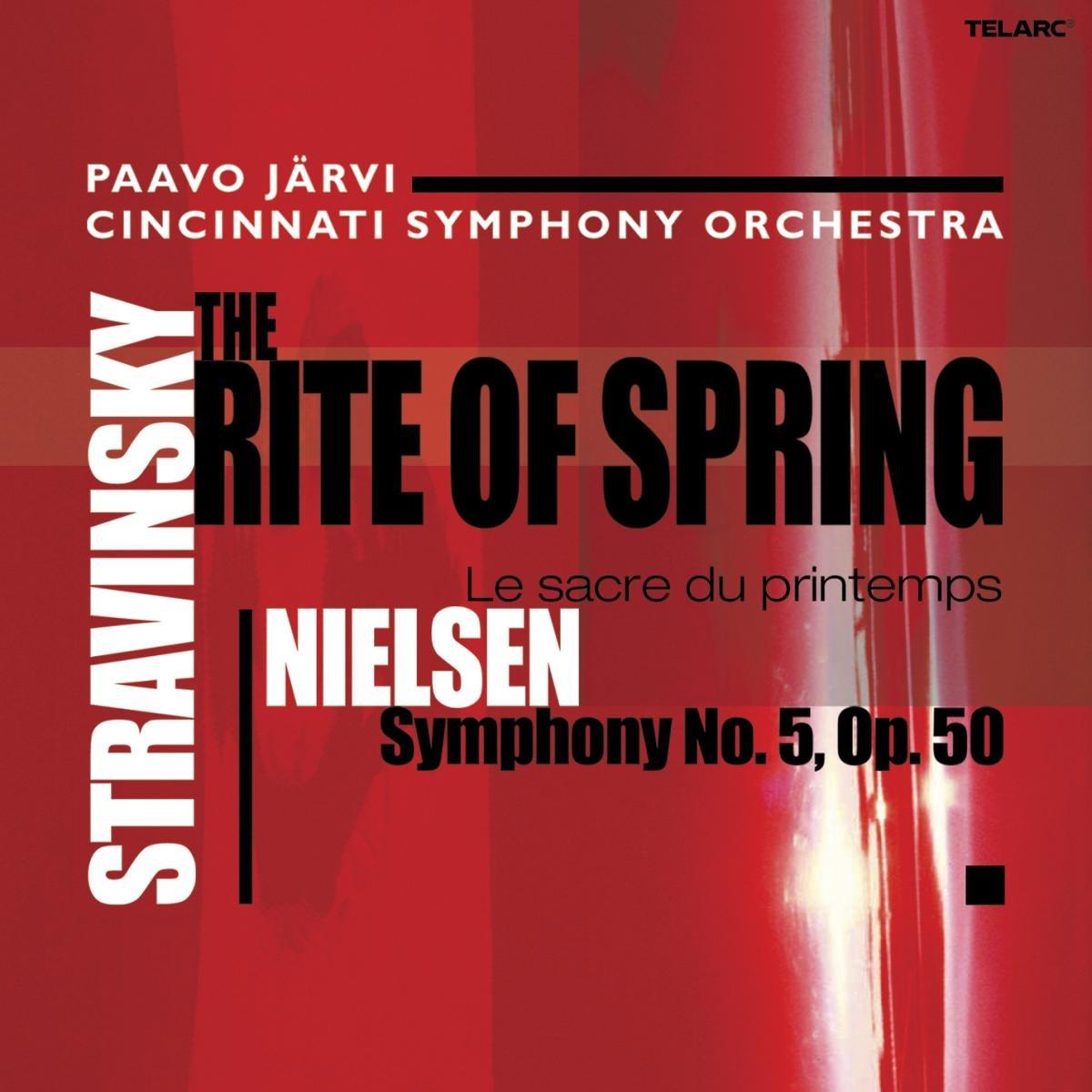 Stravinsky / Nielsen - Paavo Järvi - The Rite Of Spring = Le Sacre Du Printemps / Symphony No. 5, Op. 50