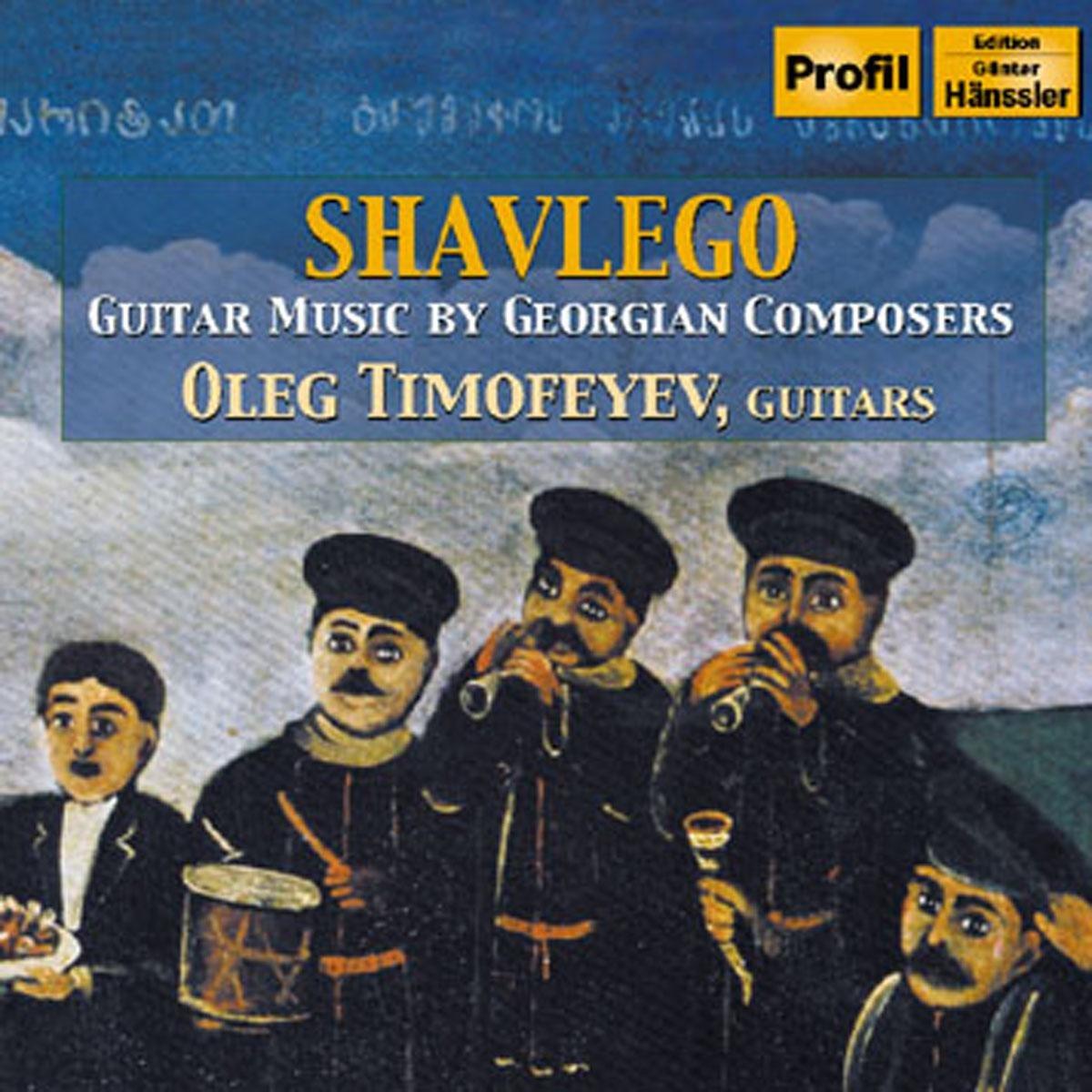 VA / Timofeyev - Shavlego Guitar Music by Georgian Composers