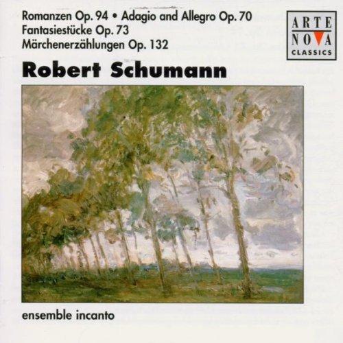 Schumann (Ensemble Incanto) - Romanzen op.94 etc.