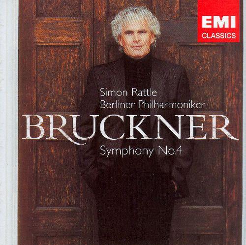Anton Bruckner, Sir Simon Rattle, Berliner Philharmoniker - Symphony No. 4