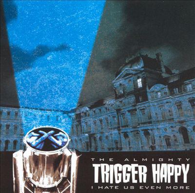 Almighty Trigger Happy, the - I Hate Us Even More