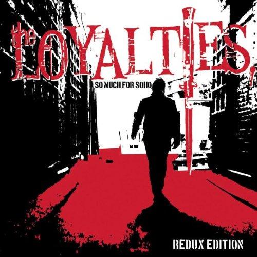 Loyalties, the - So Much for Soho Redux Edition