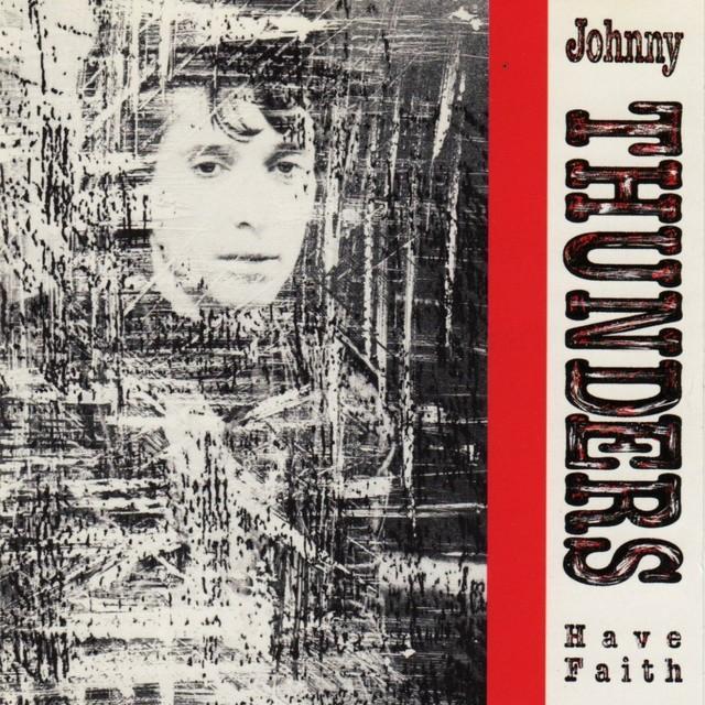 Thunders, Johnny - Have Faith