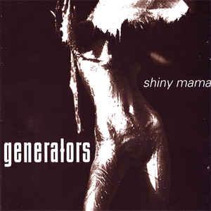 Generators, the - Shiny Mama