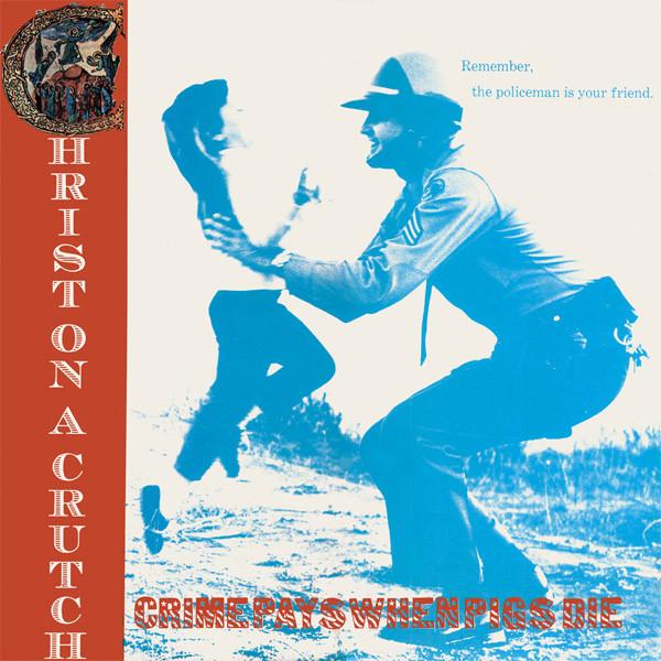 Christ On A Crutch - Crime Pays When Pigs Die Coloured Vinyl