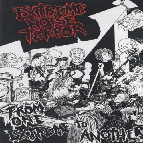 Extreme Noise Terror - From One Extreme to Another