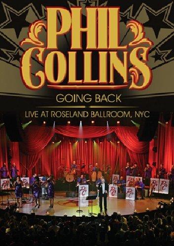 Collins, Phil + BONUS FEATURES - Going Back - Live At Roseland Ballroom, NYC