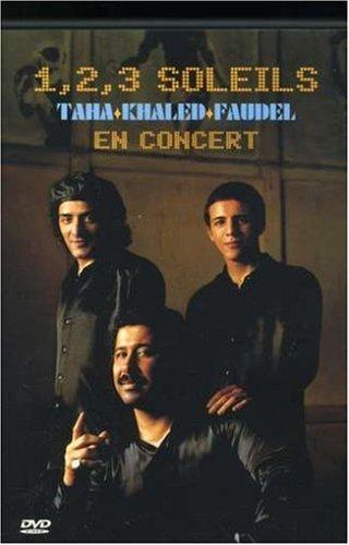 Taha, Khaled, Faudel - 1,2,3 Soleils en Concert