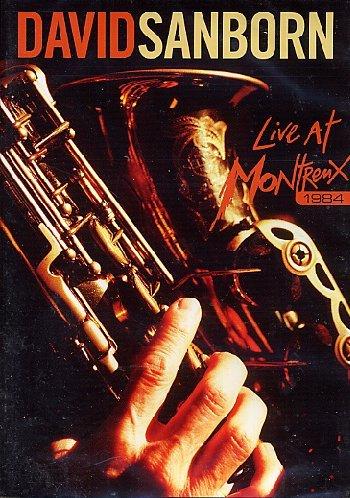 Sanborn, David - Live At Montreux 1984 + BONUSTRACKS RICKIE LEE JONES