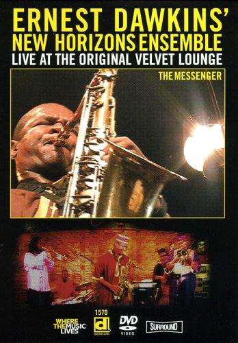 Dawkin, Ernest - The Messenger - Live At The Velvet Lounge NEW HORIZONS ENSEMBLE