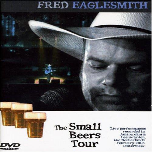 Eaglesmith, Fred - The Small Beers Tour