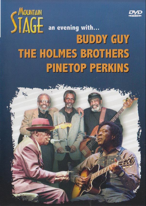 VA - Mountain Stage An Evening With... Buddy Guy ⦁ The Holmes Brothers ⦁ Pinetop Perkins