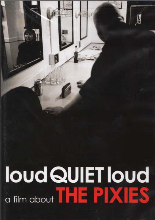 Pixies, the - loudQUIETloud - a film about