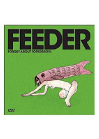 Feeder - Forget About Tomorrow