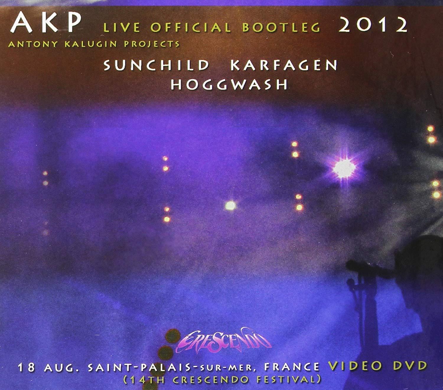 AKP Live - Live Official Bootleg 2012 Antony Kalugin Projects / Sunchild / Karfagen / Hoggwash