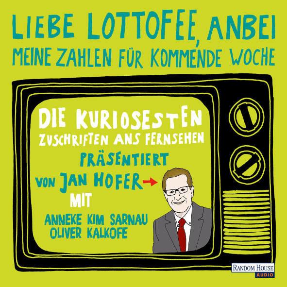 Hofer, Jan - Liebe Lottofee, Anbei Meine Zahlen Für Kommende Woche
