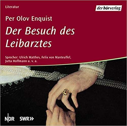 Enquist, Per Olov - Der Besuch des Leibarztes