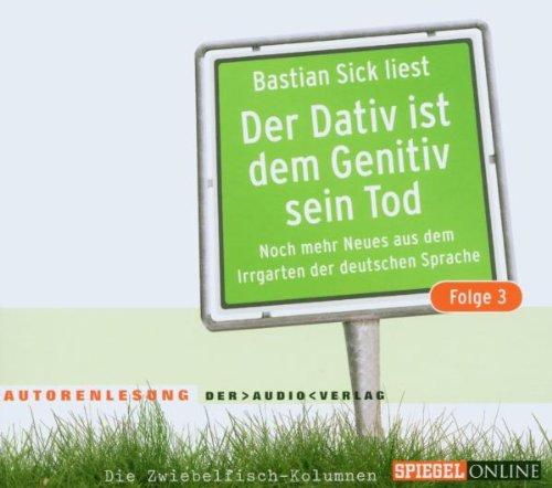 Sick, Bastian - Der Dativ ist dem Genitiv sein Tod 3