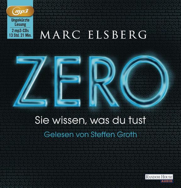 Elsberg, Marc - ZERO: Sie wissen, was du tust.