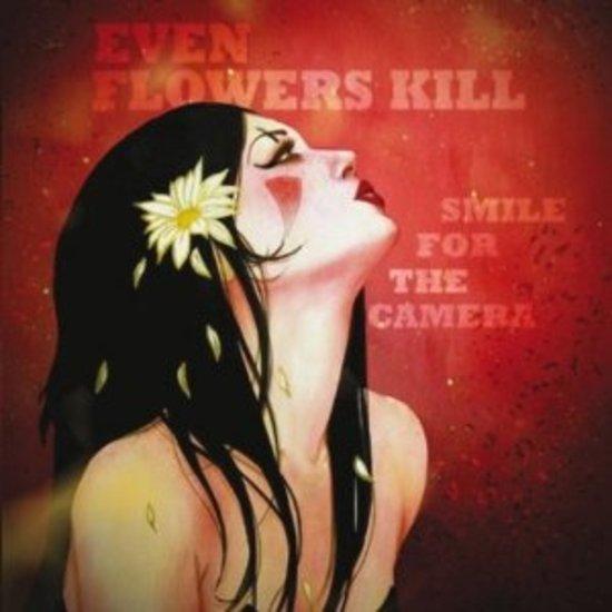 Even Flowers Kill - Smile for the Camera