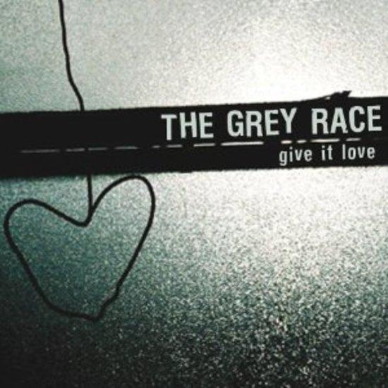 Grey Race, the - Give it Love