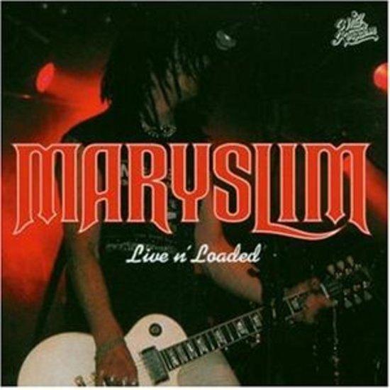 Maryslim - Live n' Loaded